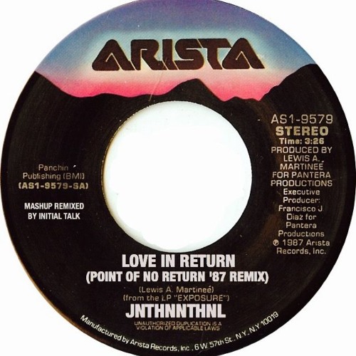 JNTHNNTHNL - Love In Return (Point Of No Return '87 Remix)#Expose  @InitialTalk