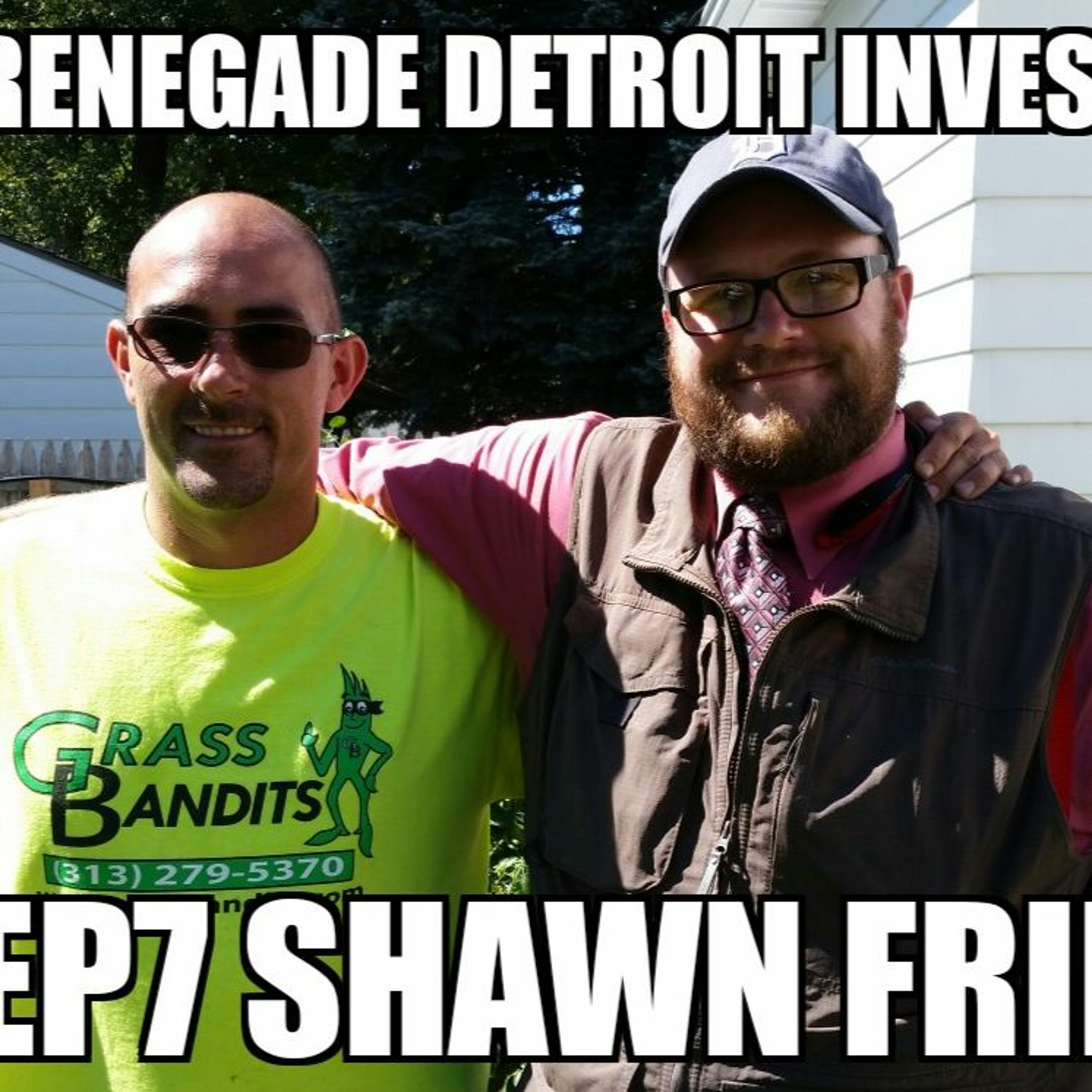 Renegade Detroit Investors Ep 7 Shawn Friend episode artwork