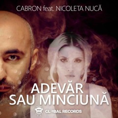 Cabron feat. Nicoleta Nuca - Adevar sau Minciuna | Official track