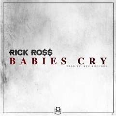 Rick Ross- Babies Cry