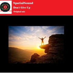 Don't Give Up (Original mix)