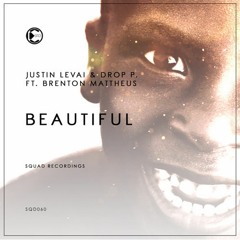Justin Levai & Drop.p ft. Brenton Mattheus - Beautiful (Original Mix)