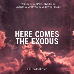 Here Comes The Exodus (Tetrix Mash Up)