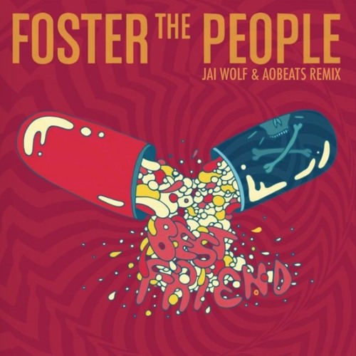 Foster the People- Best Friend (Jai Wolf x AObeat Remix)