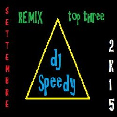 Remix top three settembre by dj speedy