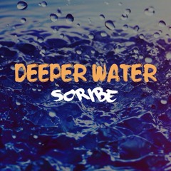Scribe - Deeper Water