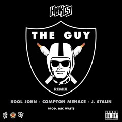 The Guy Remix feat. Kool John, Compton Menace & J. Stalin (Prod. Mic Watts)