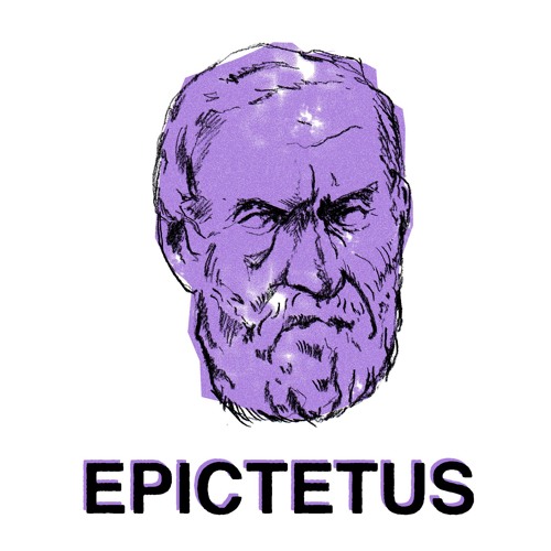 The Stoic Life with Epictetus (Part One)