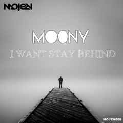 mo0ny - I Want Stay Behind (Original Vocal Mix)(Preview)