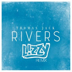 Thomas Jack - Rivers (Lizzy Remix) [FREE DOWNLOAD]