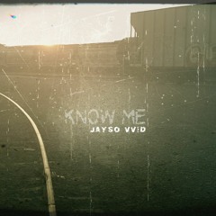Know Me (Produced by J Bless)