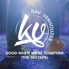 ★ Good When We're Together ★ (The Mixtape) (FREE DOWNLOAD)