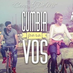 Cumbia Para Vos - Cerquita De Mi ((EL Detonador Primaveral 2K15)) Dj Martin Remix