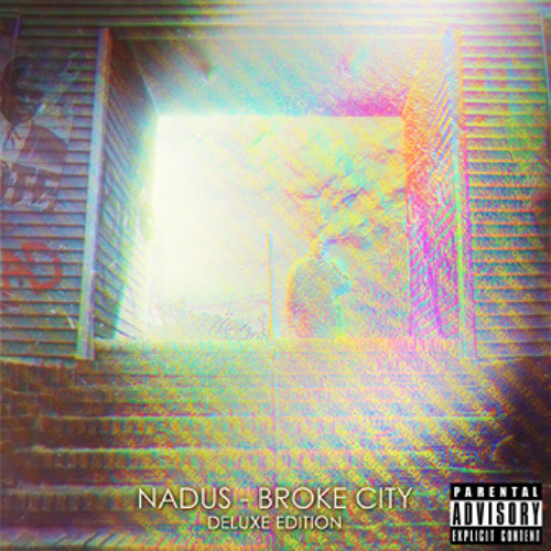 Nadus - Broke City (Deluxe Edition)