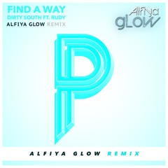 'Find A Way' Dirty South ft. Rudy - Alfiya Glow Remix