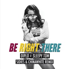 Be Right There (DJ Sidies & Chinawhite Remix)
