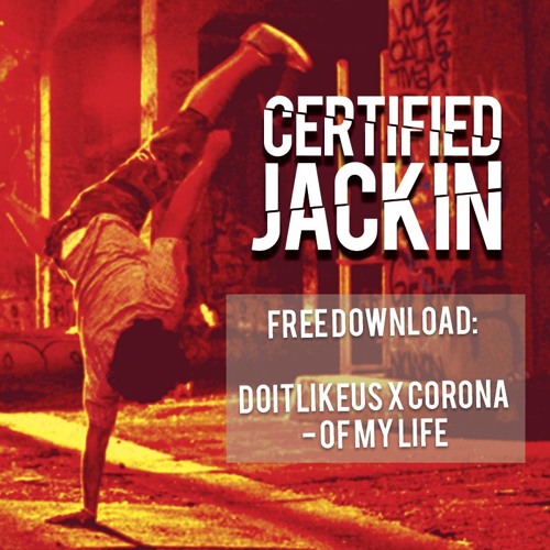 FREE DOWNLOAD: Doitlikeus x Corona - Of My Life