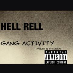 HELL RELL - GANG ACTIVITY
