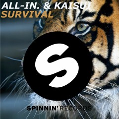 ALL-IN. & KAISUI - Survival (Original Mix) [Hit #3 on Spinnin' Talent Pool!]