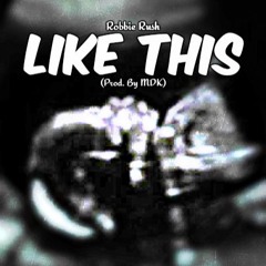 Like This - Robbie Rush