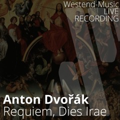 Anton Dvořák - Requiem, Dies Irae (Live Recording)