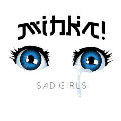 Sad Girls