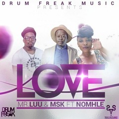 Mr Luu & MSK Ft Nomhle - Love