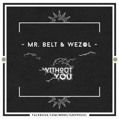 Mr. Belt & Wezol - Without You vs. I Found U (mashup)