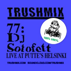 Trushmix 77: DJ Sotofett