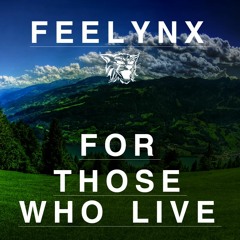 Feelynx - For Those Who Live (Pre Release)
