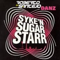 Syke'n'Sugarstarr, Tommy Love, Hector Fonseca - Danz (Roberto Santejo Mashup)