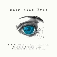Baby Blue Eyes (Matt Caine's 2 Years Later Remix)