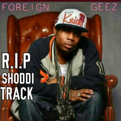 FOREIGN GEEZ - R.I.P SHODDI "BROKE NIGHTZ" THE MIXTAPE REST IN PEACE ALL FALLEN SOLIDERS #BOOHBOOH #OGD #SHELLZ #MONEY #GOTTI #SQUEEK #DIRTYRED #SDOT #MDOT #DOOTAH #RAE #BIGMIKE  AND BLESSINGS 2 MANY MORE??I LOVE MY CITY SQUADDDDDDDD