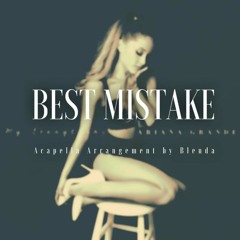 Ariana Grande - Best Mistake (Acapella Version 4.0)
