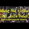 Skrillex And Diplo ft. Justin Bieber - Where Are Ü Now (Abelca$h House Remix)