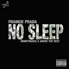No Sleep (Intro)- Frankie Prada