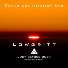 Lowgritt - Just Before Dusk (Euphoric.Net Exclusive Mix)