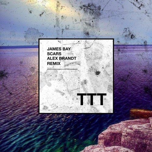 James Bay - Scars (Alex Brandt Remix)