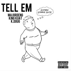 K DOUG - Tell Em x K DOUG x MajorDeng x KARERA x King Kuat [Prod By Deafh]