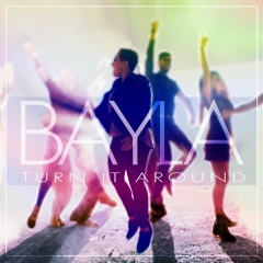 Turn It Around - BAYLA