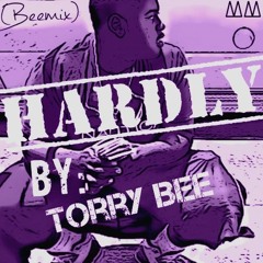 TorryBee Hardly X Chopped nd' Screwed