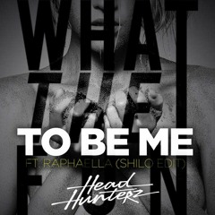 To Be Me (Shilo Edit) [What The Fun Remix] [FREE DOWNLOAD]