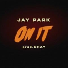 Jay Park - On It