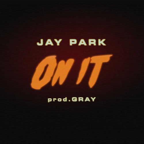 Jay Park - On It