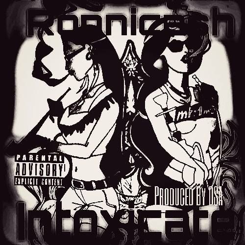 Ronnicash - Intoxicate (Prod. By DSA)