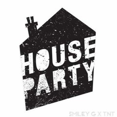 House Party Smiley G X TNT
