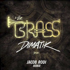 Dimatik - The Brass (Jacob Rodi Remix) FREE DOWNLOAD