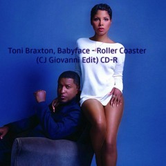 Toni Braxton, Babyface - Roller Coaster (CJ Giovanni Edit) CD - R