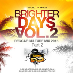 Brighter Days Vol.2 Reggae Culture Mix 2015 Part 2