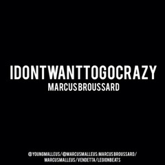 I Don't Want To Go (Crazy)